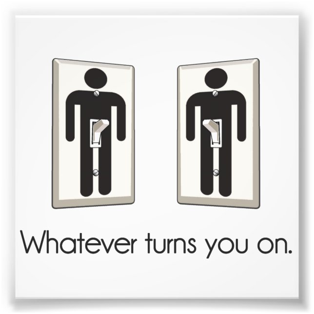 Whatever Turns You On Gay Male Light Switch Photo Print (Front)