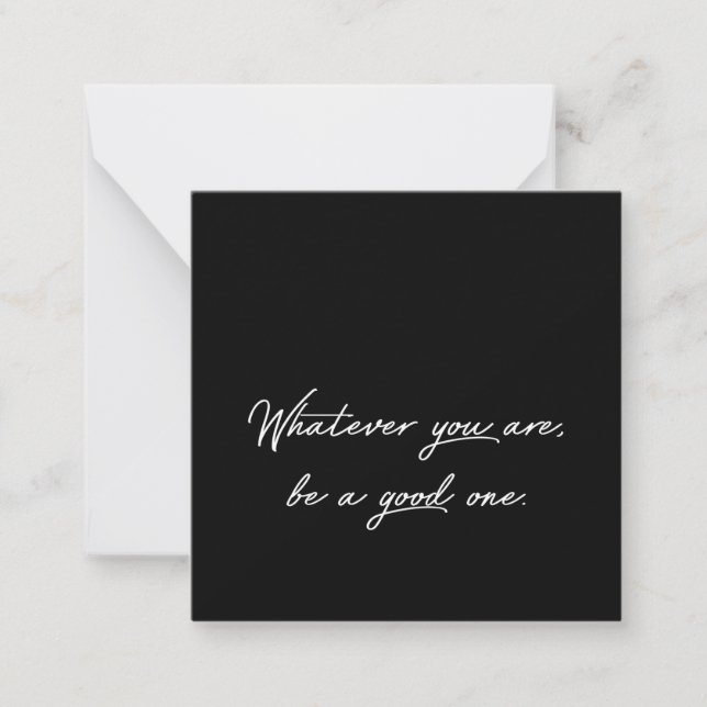 whatever you are be a good one card (Front)