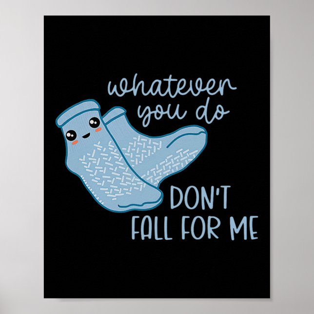 Whatever You Do Don't Fall For Me Fun RN PCT CNA N Poster (Front)