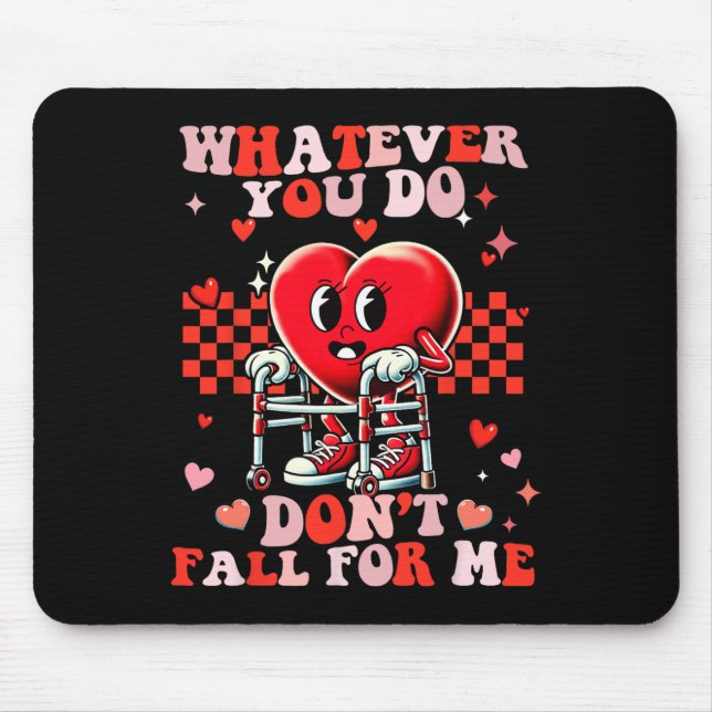 Whatever You Do Dont Fall For Me Funny Rn Pct Cna  Mouse Pad (Front)