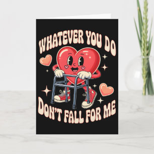 Whatever You Do Dont Fall For Me Nurse Rn Pct Cna  Card