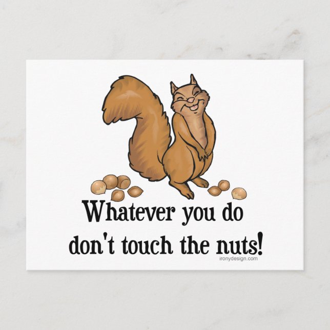 Whatever you do, don't touch the nuts! postcard (Front)