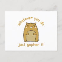 Whatever You Do Just Gopher It