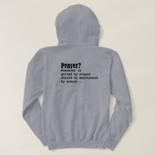 Whatever You Gained By Prayer Maintain By Prayer Hoodie