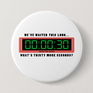 What's 30 More Seconds? button