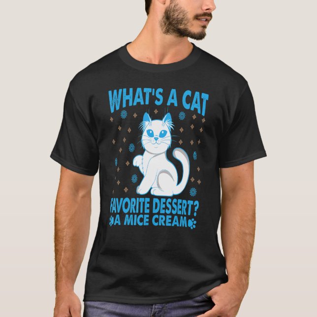 What's A Cat Favourite Dessert  3 T-Shirt (Front)