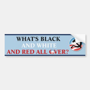 What's Black & White Bumper Sticker