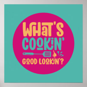 What's Cooking Good Looking Funny Kitchen Art Poster