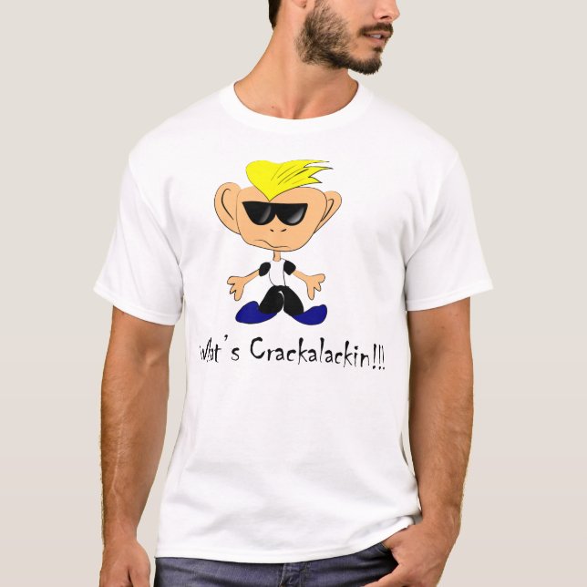 What's Crackalackin T Shirt (Front)