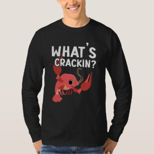What's Crackin Crawfish Eater Seafood Lobster 1 T-Shirt
