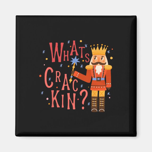 Whats Crackin Fun Christmas Nutcracker Xmas Men Wo Magnet (Front)