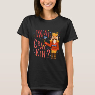 Whats Crackin Fun Christmas Nutcracker Xmas Men Wo T-Shirt