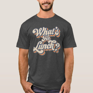 Whats for Lunch Funny Lunch Lady vintage T-Shirt