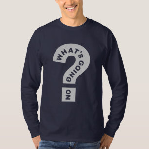 Whats Going On shirt