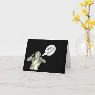 "WHAT'S HAPPENING?!/JUST CHECKING IN/CARTOON MAN CARD