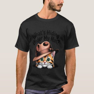 What's Hiding Under My Hat Funny Cat Lover Design T-Shirt