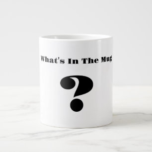 What's In The Mug? Large Coffee Mug