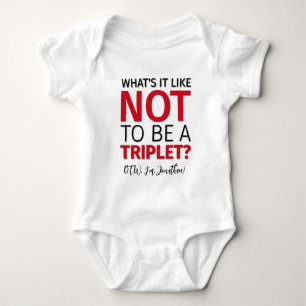 What's it like NOT to be a TRIPLET? Personalised Baby Bodysuit