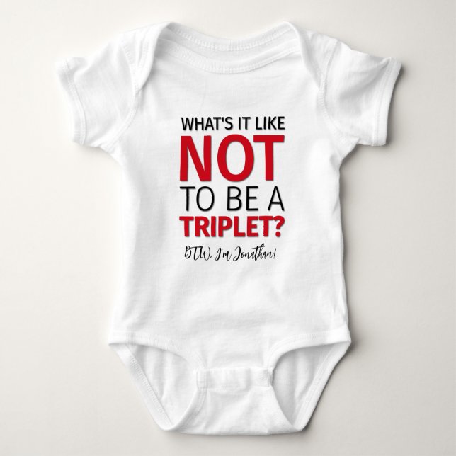 What's it like NOT to be a TRIPLET? Personalised Baby Bodysuit (Front)