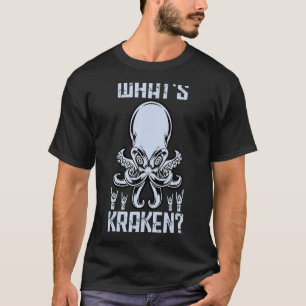 What's Kraken Cephalopod Terror Scary Octopus T-Shirt
