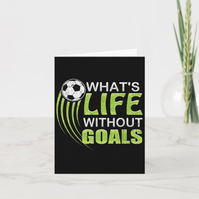 What's Life Without Goals Soccer Football  Card (Front)