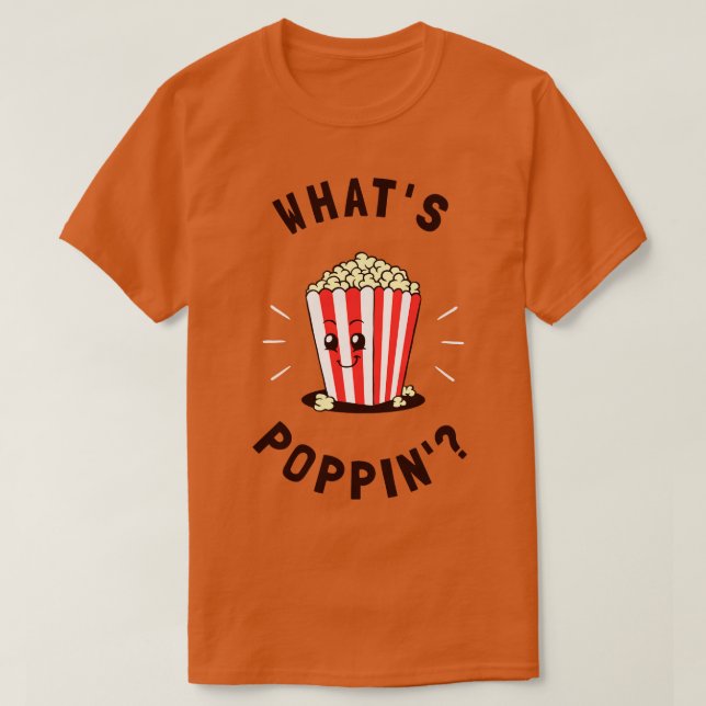 Whats Poppin 1 T-Shirt (Design Front)