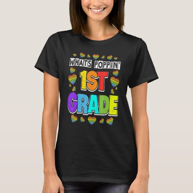 Whats Poppin 1st Grade Heart Fidget Pop It First D T-Shirt (Front)