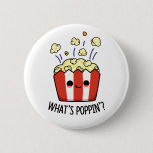 What's Poppin Cute Popcorn Pun 6 Cm Round Badge