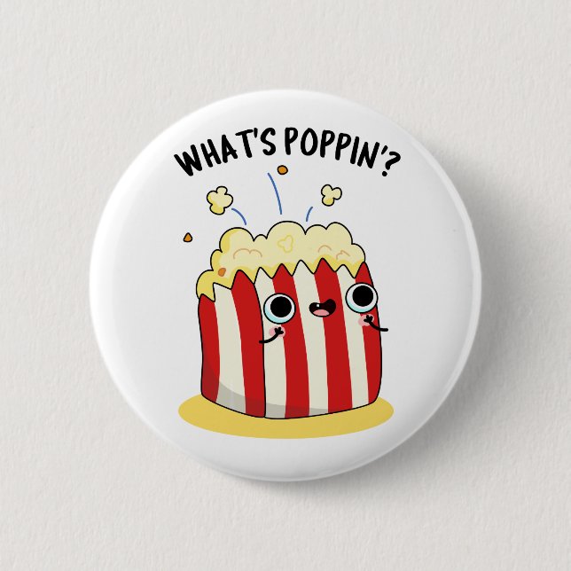 What's Poppin Funny Popcorn Pun  6 Cm Round Badge (Front)