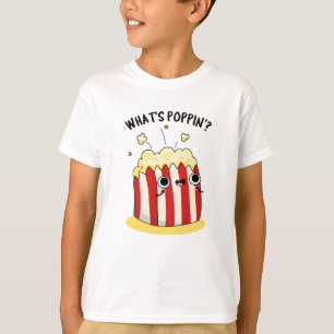 What's Poppin Funny Popcorn Pun T-Shirt