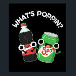 What's Poppin Funny Soda Pop Pun Dark BG Poster<br><div class="desc">What's Poppin Funny Soda Pop Pun features a cute duo of soda pop bottle and can. Perfect pun gift for family and friends who love cute soda pop puns.</div>