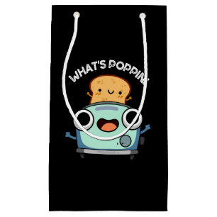 What's Poppin Funny Toast Pun Dark BG Small Gift Bag