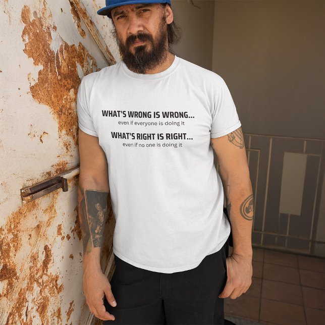 "What's right is right" Inspirational T-Shirt (Creator Uploaded)