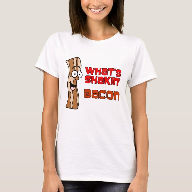 What's Shakin' Bacon T-Shirt (Front)