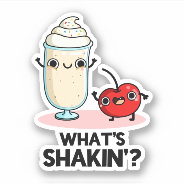 What's Shakin Funny Cherry Milkshake Pun  (Front)