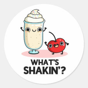 What's Shakin Funny Cherry Milkshake Pun  Classic Round Sticker