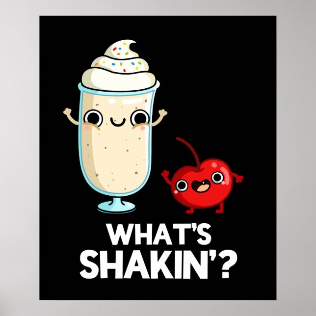 What's Shakin Funny Cherry Milkshake Pun Dark BG Poster (Front)