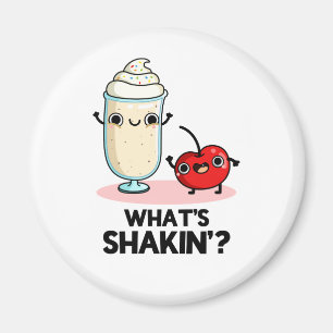 What's Shakin Funny Cherry Milkshake Pun Magnet