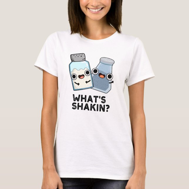 What's Shakin Funny Salt And Pepper Shaker Pun  T-Shirt (Front)