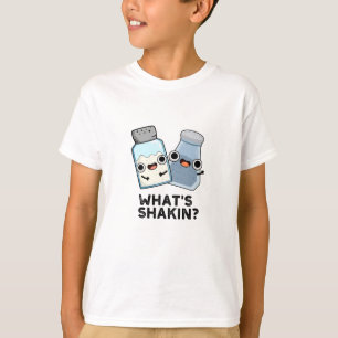 What's Shakin Funny Salt And Pepper Shaker Pun T-Shirt
