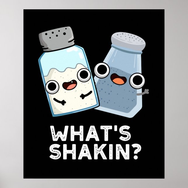 What's Shakin Salt And Pepper Shaker Pun Dark BG Poster (Front)