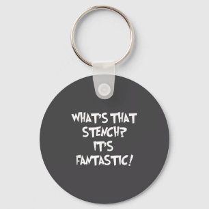 What's That Stench It's Fantastic! Funny Stinky Qu Key Ring