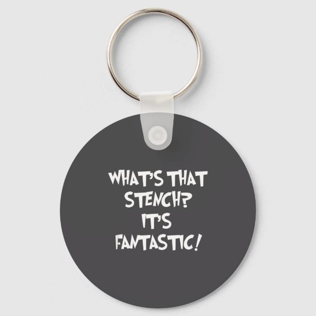 What's That Stench It's Fantastic! Funny Stinky Qu Key Ring (Front)