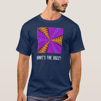 WHAT'S THE BUZZ? T-Shirt