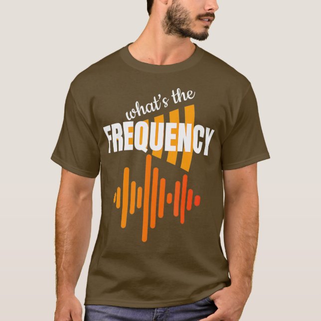 Whats The Frequency Ham Radio Operator Funny T-Shirt (Front)