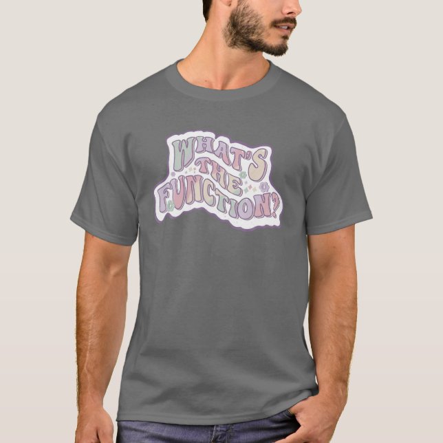 Whats The Function BCBA ABA Therapy Special Educat T-Shirt (Front)