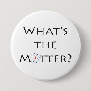 What's The Matter? With Atom Particle Joke Button