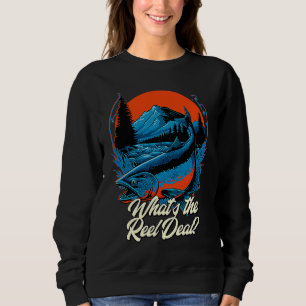 What's the Reel Deal Lakes Fishing Lagoon Fisherma Sweatshirt
