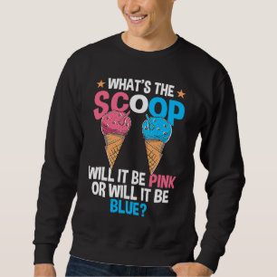 What's The Scoop Gender Reveal Matching Ice Cream  Sweatshirt