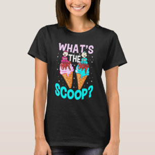 Whats The Scoop Ice Cream Pink Blue Gender Reveal T-Shirt